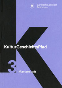 Broschüre KulturGeschichtsPfad München Stadtbezirk 3. Maxvorstadt