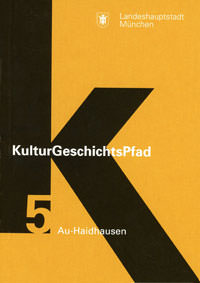 Broschüre KulturGeschichtsPfad München Stadtbezirk 5. Au-Haidhausen