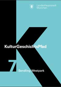 Broschüre KulturGeschichtsPfad München Stadtbezirk 7. Sendling-Westpark