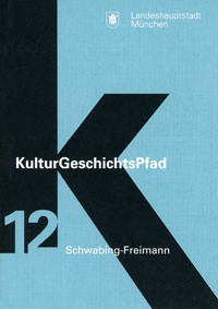 Broschüre KulturGeschichtsPfad München Stadtbezirk 12. Schwabing-Freimann
