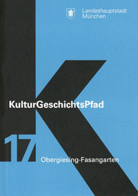 Broschüre KulturGeschichtsPfad München Stadtbezirk 17. Obergiesing-Fasangarten