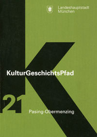 Broschüre KulturGeschichtsPfad München Stadtbezirk 21. Pasing-Obermenzing