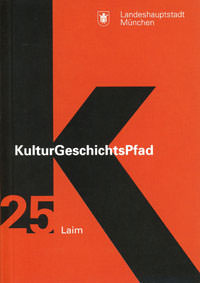 Broschüre KulturGeschichtsPfad München Stadtbezirk 25. Laim