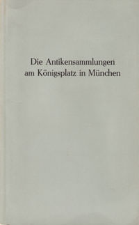 Cover: Die Antikensammlungen am Königsplatz in München