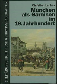 Cover: München als Garnision im 19. Jahrhundert