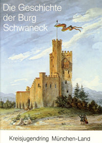Cover: Die Geschichte der Burg Schwaneck