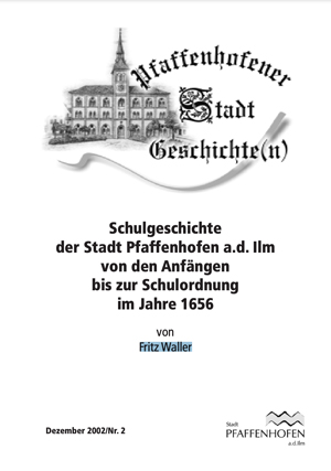 Buchcover: Schulgeschichte der Stadt Pfaffenhofen a.d. Ilm von Waller Fritz