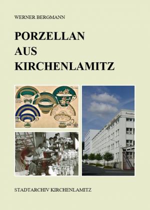 Cover: Porzellan aus Kirchenlamitz