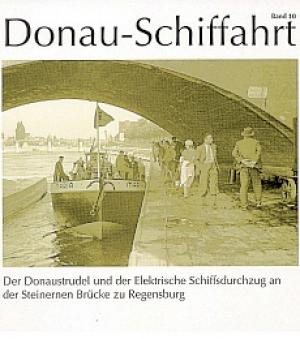 Cover: Der Donaustrudel und der Elektrische Schiffsdurchzug an der Steinernen Brücke zu Regensburg