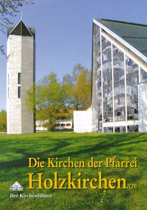 Cover: Die Kirchen der Pfarrei Holzkirchen/OB