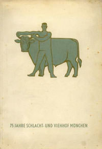 München Buch 75 Jahre Schlacht- und Viehhof München 1878-1953