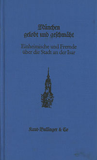 Cover: München gelobt und geschmäht
