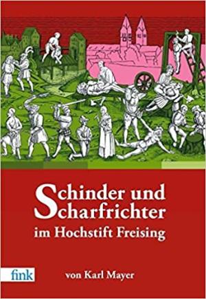 Cover: Schinder und Scharfrichter im Hochstift Freising