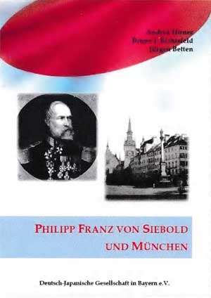 Siebold Karl Theodor Ernst von, Philipp Franz von Siebold und München