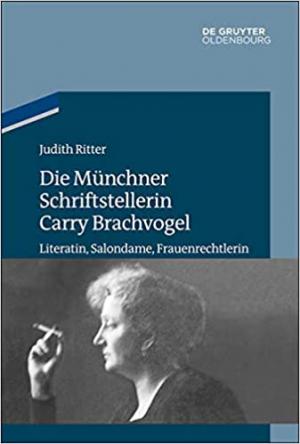 Brachvogel Carry, Die Münchner Schriftstellerin Carry Brachvogel
