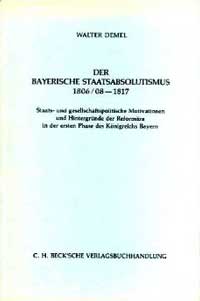 Cover: Der bayerische Staatsabsolutismus 1806/08-1817: