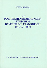 München Buch Die politischen Beziehungen zwischen Bayern und Frankreich 1814/15-1840