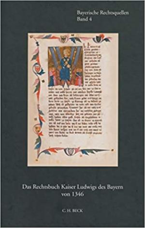 Cover: Das Rechtsbuch Kaiser Ludwigs des Bayern von 1346