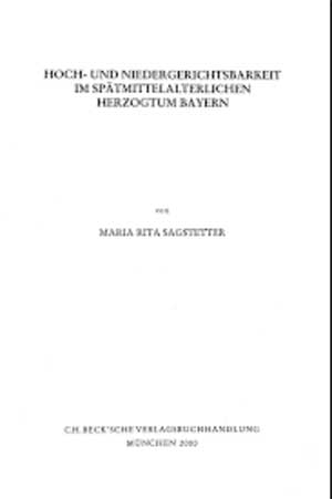 Cover: Hoch- und Niedergerichtsbarkeit im spätmittelalterlichen Herzogtum Bayern