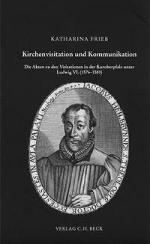 Buchcover: Kirchenvisitation und Kommunikation von Frieb Katharina