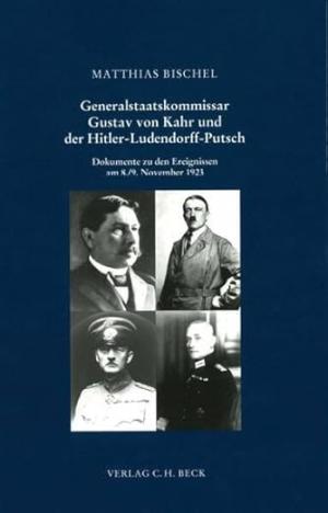 Cover: Generalstaatskommissar Gustav von Kahr und der Hitler-Ludendorff-Putsch