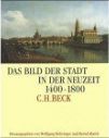 Cover: Das Bild der Stadt in der Neuzeit 1400-1800