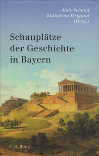 München Buch Schauplätze der Geschichte in Bayern