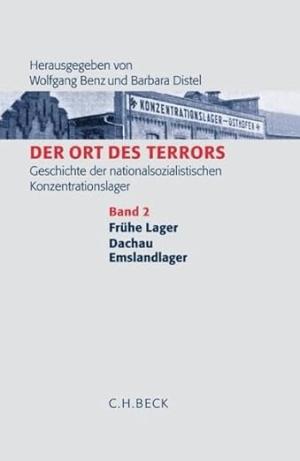 Cover: Der Ort des Terrors: Ort des Terrors: Geschichte der nationalsozialistischen Konzentrationslager