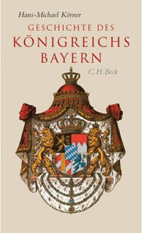 Cover: Geschichte des Königreichs Bayern