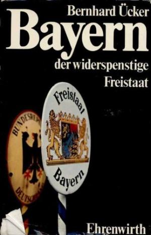 Cover: Bayern der widerspenstige Freistaat