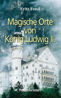 Cover: Magische Orte von König Ludwig II