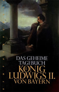 Cover: Das geheime Tagebuch König Ludwigs II. von Bayern