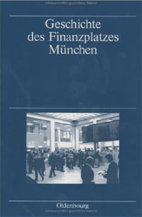 Cover: Geschichte des Finanzplatzes München