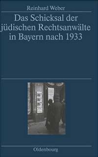 Cover: Das Schicksal der jüdischen Rechtsanwälte in Bayern nach 1933