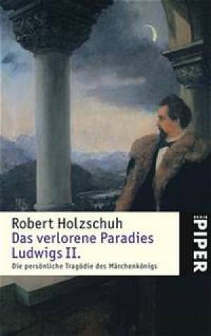 Cover: Das verlorene Paradies Ludwigs II .