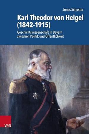Cover: Karl Theodor von Heigel (1842–1915)