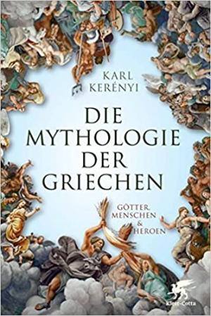 Cover: Mythologie der Griechen: Götter, Menschen und Heroen
