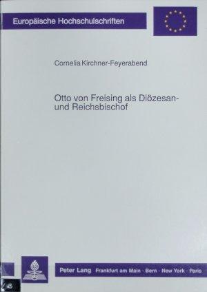 Otto von Freising als Diözesan- und Reichsbischof