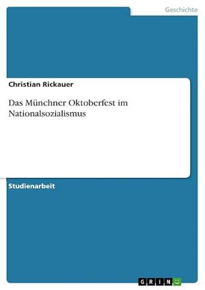 Buchcover von Das Münchner Oktoberfest im Nationalsozialismus von Rickauer Christian