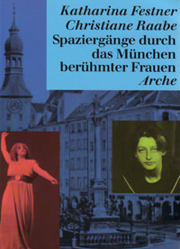 Spaziergänge durch das München berühmter Frauen