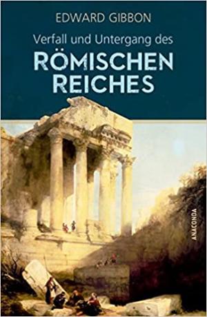 Verfall und Untergang des römischen Reiches