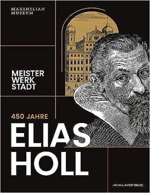 Cover: 450 Jahre Elias Holl (1573-1646)