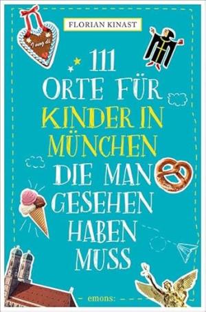 Cover: 111 Orte für Kinder in München, die man gesehen haben muss