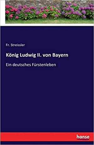 Cover: König Ludwig II. von Bayern