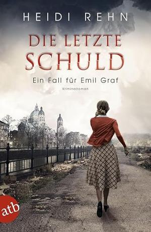Cover: Die letzte Schuld: Ein Fall für Emil Graf