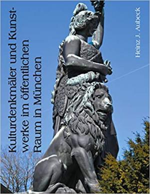 Cover: Kulturdenkmäler und Kunstwerke im öffentlichen Raum in München