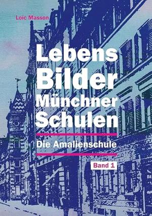 Cover: Lebensbilder Münchner Schulen