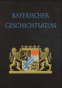 Cover: Bayerischer Geschichtsatlas