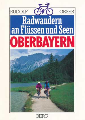 Cover: Radwandern an Flüssen und Seen Oberbayern