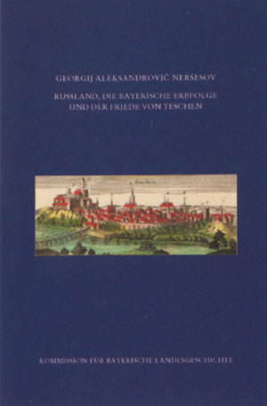 Cover: Rußland, die bayerische Erbfolge und der Friede von Teschen
